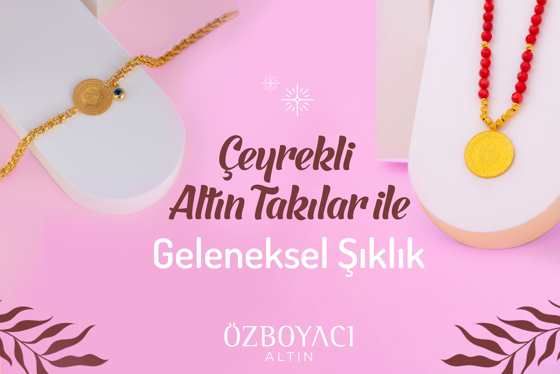 Çeyrekli Altın Takılar ile Geleneksel Şıklık