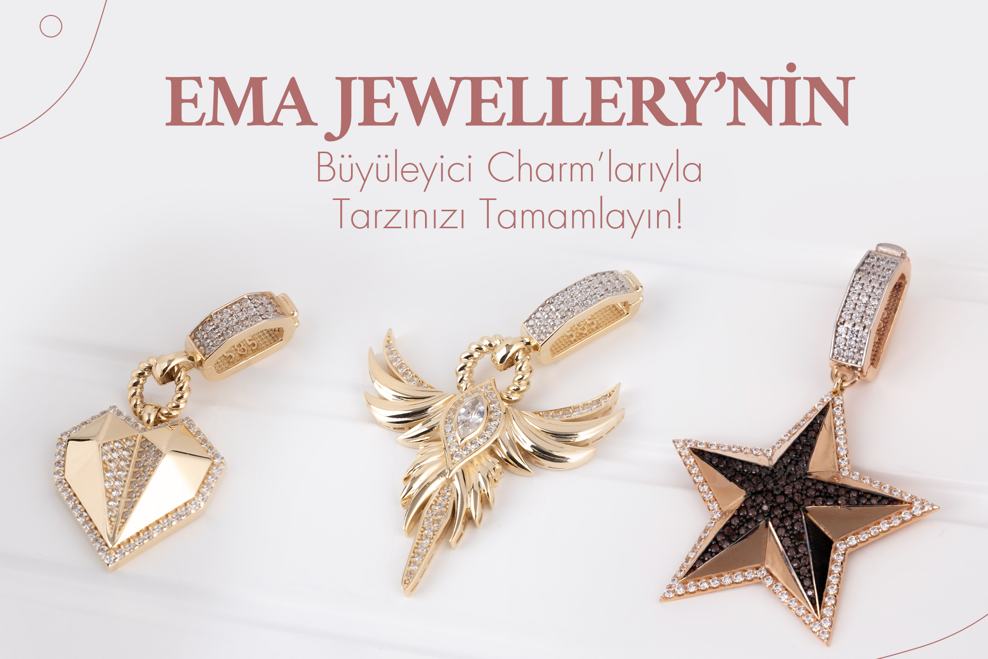 EMA JEWELLERY’NİN Büyüleyici Charm’larıyla Tarzınızı Tamamlayın!