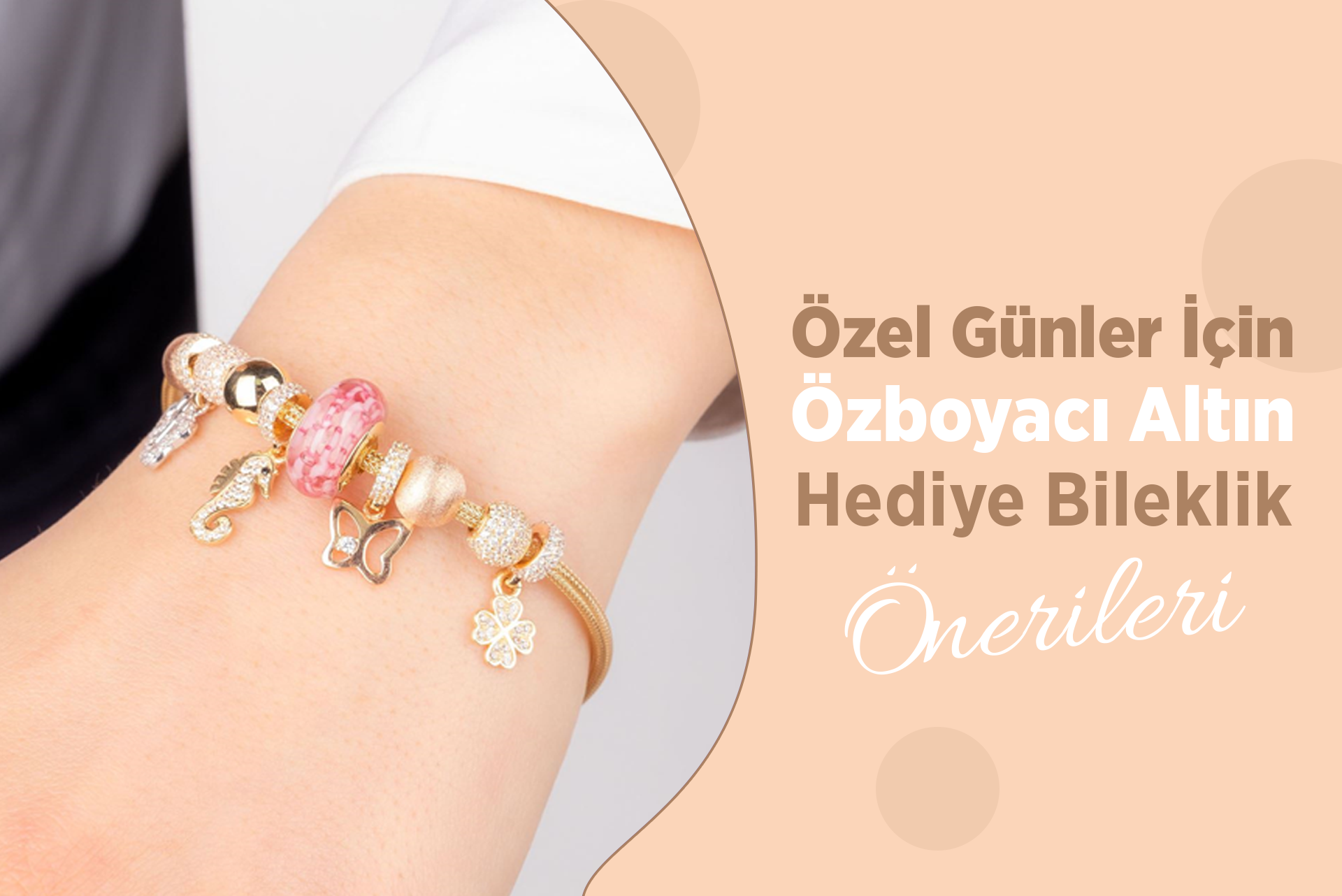 Özel Günler İçin Özboyacı Altın Hediye Bileklik Önerileri