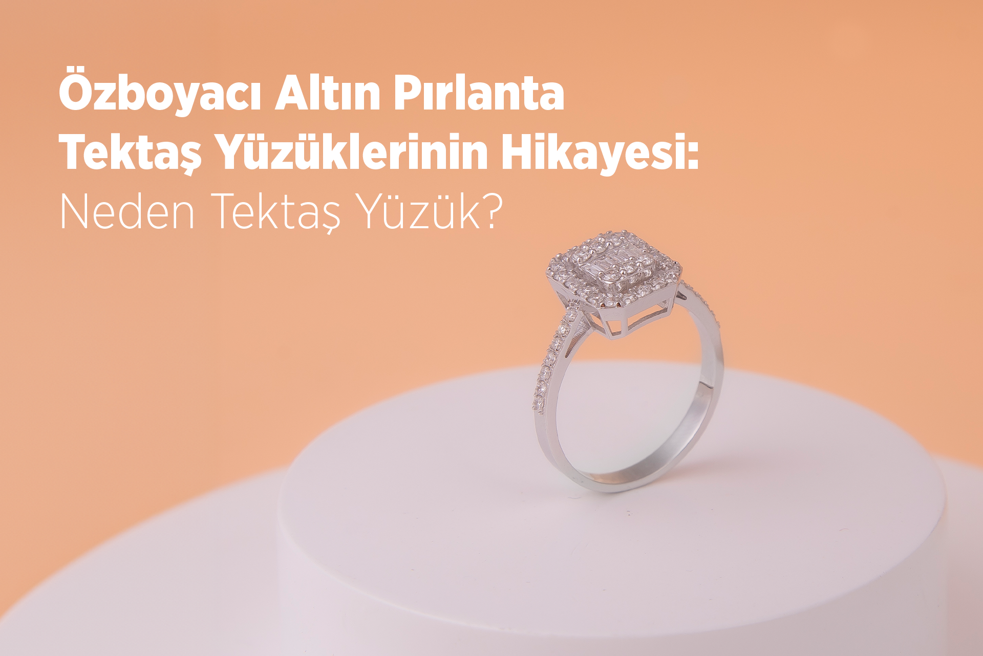 Özboyacı Altın Pırlanta Tektaş Yüzüklerinin Hikayesi: Neden Tektaş Yüzük?