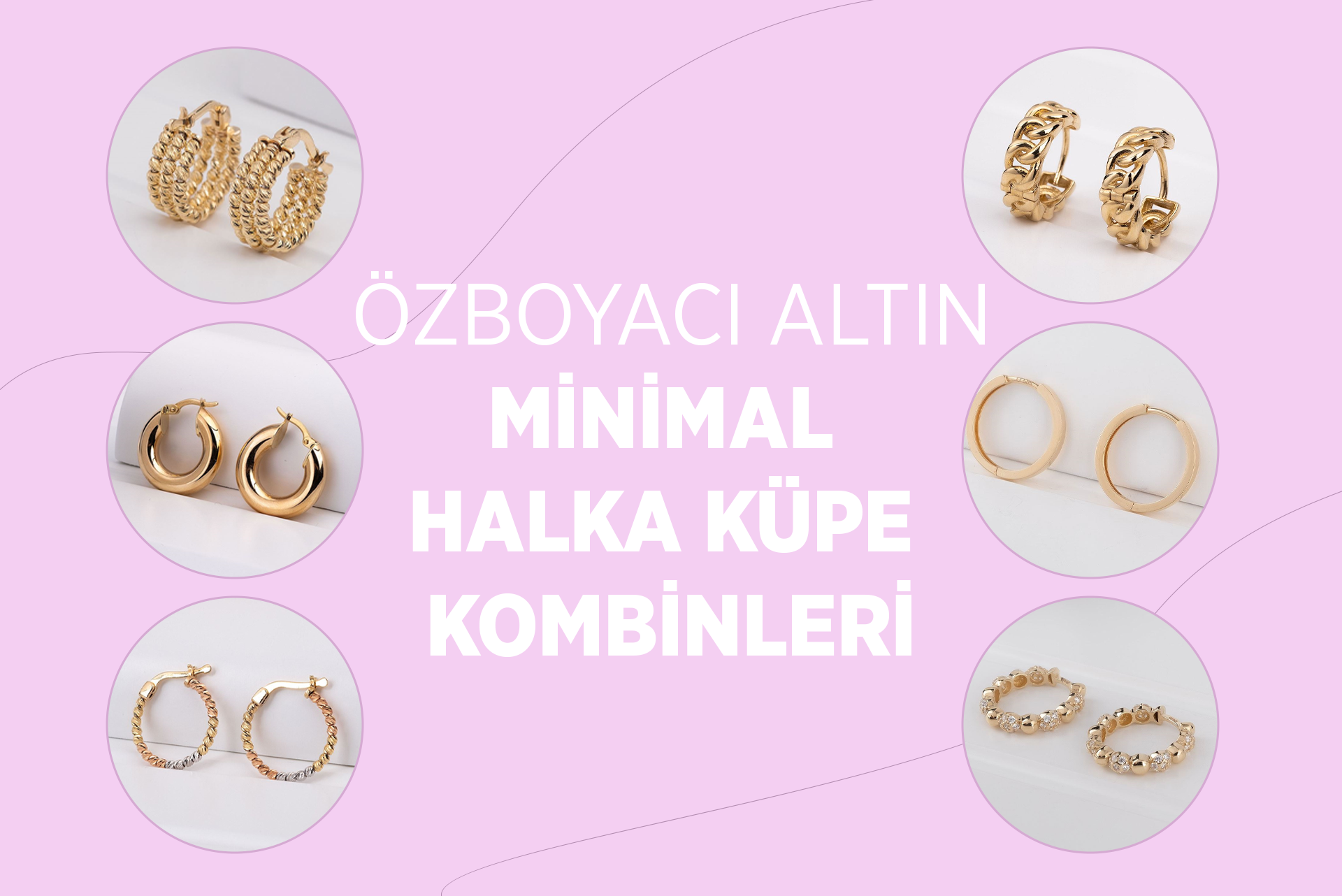 ÖZBOYACI ALTIN MİNİMAL HALKA KÜPE KOMBİNLERİ