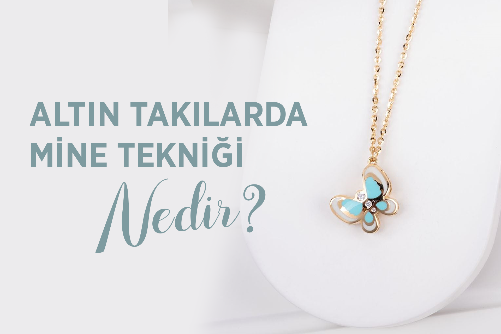 ALTIN TAKILARDA MİNE TEKNİĞİ NEDİR?