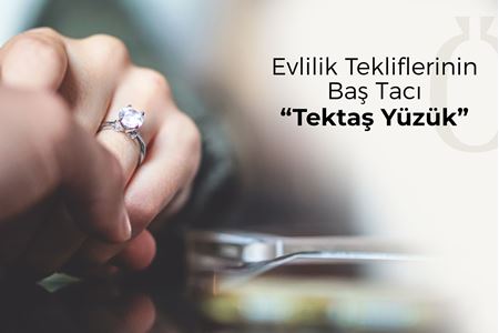 Evlilik Tekliflerinin Baş Tacı Tektaş Yüzük