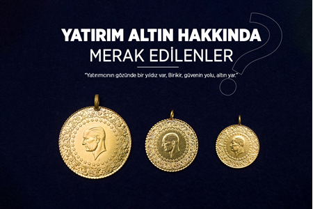 YATIRIM ALTIN HAKKINDA MERAK EDİLENLER