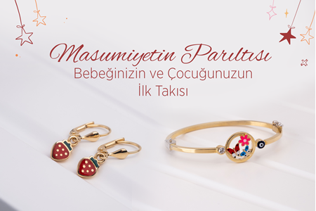 “Masumiyetin Parıltısı, Bebeğinizin ve Çocuğunuzun İlk Takısı”