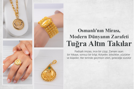 Osmanlı'nın Mirası, Modern Dünyanın Zarafeti: Tuğra Altın Takılar